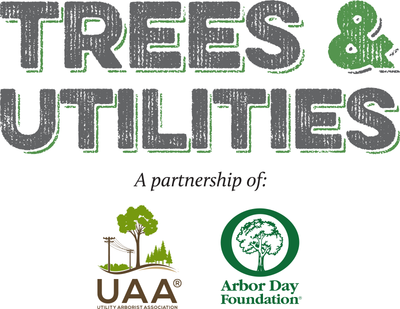 Trees & Utilities | A Partnership of Utility Arborist Association and Arbor Day Foundation